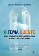 O TEMA QUENTE: COMO COMBATER O AQUECIMENTO GLOBAL E MANTER AS LUZES ACESAS