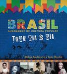 BRASIL: ALMANAQUE DA CULTURA POPULAR - TODO DIA E DIA