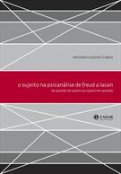O SUJEITO NA PSICANALISE DE FREUD A LACAN: DA QUESTAO DO SUJEITO AO SUJEITO EM QUESTAO