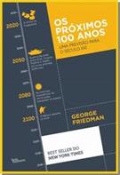 OS PROXIMOS 100 ANOS: UMA PREVISAO PARA O SECULO XXI