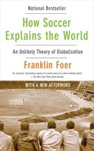 HOW SOCCER EXPLAIN THE WORLD: AN UNLIKELY THEORY OF GLOBALIZATION
