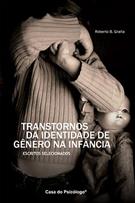 TRANSTORNOS DA IDENTIDADE DE GENERO NA INFANCIA: ESCRITOS SELECIONADOS