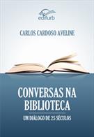 CONVERSAS NA BIBLIOTECA: UM DIALOGO DE 25 SECULOS
