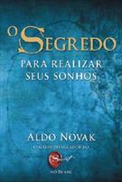 O SEGREDO PARA REALIZAR SEUS SONHOS