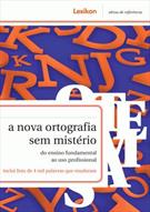 A NOVA ORTOGRAFIA SEM MISTERIO: DO ENSINO FUNDAMENTAL AO USO PROFISSIONAL