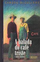 A BALADA DO CAFE TRISTE E OUTRAS HISTORIAS