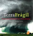 TERRA FRAGIL: O QUE ESTA ACONTECENDO COM O NOSSO PLANETA?