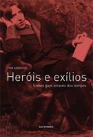 HEROIS E EXILIOS: ICONES GAYS ATRAVES DOS TEMPOS