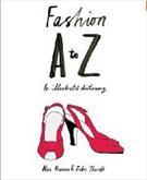 FASHION A TO Z: AN ILLUSTRATED DICTIONARY