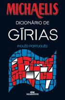 MICHAELIS DICIONARIO DE GIRIAS: INGLES-PORTUGUES