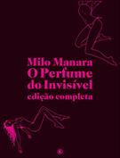 O PERFUME DO INVISIVEL: EDIÇAO COMPLETA