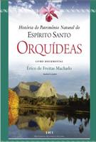 HISTORIA DO PATRIMONIO NATURAL DO ESPIRITO SANTO: ORQUIDEAS