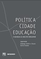 POLITICA CIDADE EDUCAÇAO: INTINERARIOS DE WALTER BENJAMIN