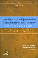 REVOLUÇOES DE INDEPENDENCIAS E NACIONALISMOS NAS AMERICAS: REGIAO DO PRATA E CHILE