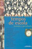 HISTORIAS DOS TEMPOS DE ESCOLA: MEMORIA E APRENDIZADO