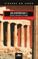 OS ESTOICOS 1: ZENAO, CLEANTES, CRISIPO
