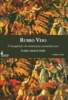 RUBRO VEIO: O IMAGINARIO DA RESTAURAÇAO PERNAMBUCANA