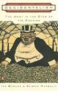 OCCIDENTALISM: THE WEST IN THE EYES OF ITS ENEMIES