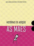 HISTORIAS DE ADOÇAO: AS MAES
