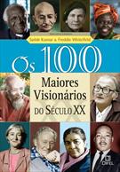 OS 100 MAIORES VISIONARIOS DO SECULO XX