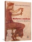 MULHERES E MEDICAS: AS PIONEIRAS DA MEDICINA