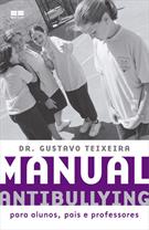 MANUAL ANTIBULLYING: PARA ALUNOS, PAIS E PROFESSORES