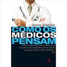 COMO OS MEDICOS PENSAM