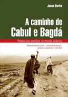 A CAMINHO DE CABUL E BAGDA: RELATOS DOS CONFLITOS NO MUNDO ISLAMICO