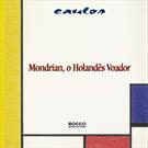 MONDRIAN: O HOLANDES VOADOR
