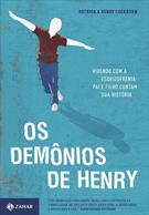 OS DEMONIOS DE HENRY: VIVENDO COM A ESQUIZOFRENIA - PAI E FILHO CONTAM SUA HISTORIA