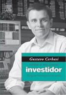 CARTAS A UM JOVEM INVESTIDOR: ENRIQUECER E UMA QUESTAO DE ESCOLHA