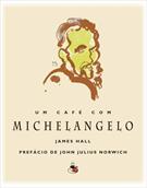 UM CAFE COM MICHELANGELO