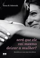 SERA QUE ELE VAI MESMO DEIXAR A MULHER?
