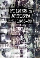 FILMES DE ARTISTA: BRASIL, 1965-80