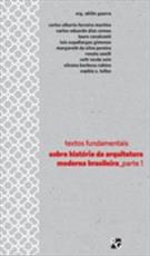 TEXTOS FUNDAMENTAIS SOBRE SOBRE HISTORIAS DA ARQUITETURA MODERNA BRASILEIRA PARTE 1