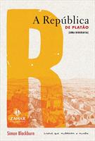 A REPUBLICA DE PLATAO: UMA BIOGRAFIA