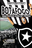 BOTAFOGO: UMA PAIXAO ALEM DO TRIVIAL