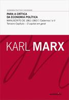 PARA A CRITICA DA ECONOMIA POLITICA - MANUSCRITO DE 1861-1863 (CADERNOS I A VI) TERCEIRO CAPITULO - O CAPITAL EM GERAL
