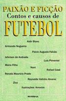 PAIXAO E FICÇAO: CONTOS E CAUSOS DE FUTEBOL