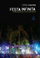 FESTA INFINITA: O ENTORPECENTE MUNDO DAS RAVES
