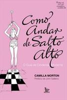COMO ANDAR DE SALTO ALTO: O GUIA DA CINDERELA MODERNA
