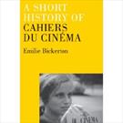 A SHORT HISTORY OF CAHIERS DU CINEMA