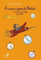 A NOVA VIAGEM DE HEITOR: A PROCURA DO TEMPO QUE PASSA