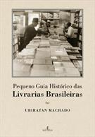 PEQUENO GUIA HISTORICO DAS LIVRARIAS BRASILEIRAS
