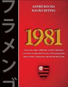 1981: COMO UM CRAQUE IDOLATRADO, UM TIME FANTASTICO E UMA TORCIDA INIGUALAVEL AJUDARAM O FLAMENGO A GANHAR TANTOS TITULOS E CONQUISTAR O MUNDO EM UM SO ANO
