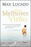 DIAS MELHORES VIRAO: COMO CURAR A DOR E RECONQUISTAR A ESPERANÇA QUANDO NADA PARECE DAR CERTO