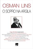 OSMAN LINS: O SOPRO NA ARGILA