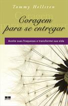 CORAGEM PARA SE ENTREGAR: ACEITE SUAS FRAQUEZAS E TRANSFORME SUA VIDA