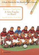 RAIZES E TRADIÇOES: A ARTE POPULAR NO BRASIL