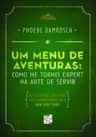 UM MENU DE AVENTURAS: COMO ME TORNEI EXPERT NA ARTE DE SERVIR